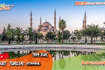 Circuit de vară TURCIA: Istanbul - 5 zile (Miercuri seara 28 August - Duminică 01 Septembrie) - 399 Eur - Plecare din Timisoara sau Arad